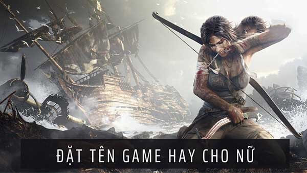 101+ Tên Game Hay Cho Nữ Free Fire, Pubg, Liên Quân