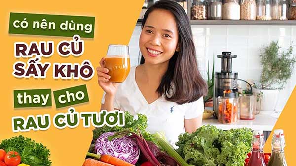 Ăn rau củ sấy khô có tốt không