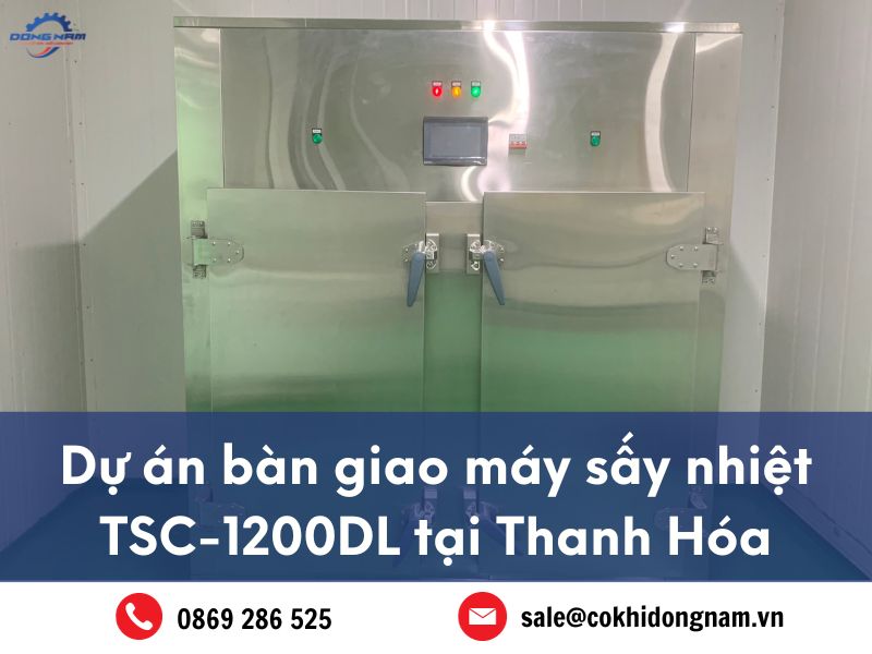 Bàn giao máy sấy TSC-1200DL cho khách hàng ở Thanh Hóa