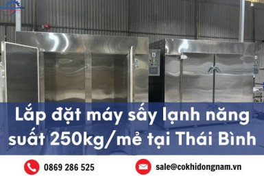 Dự án lắp đặt máy sấy lạnh năng suất 250kg/mẻ tại Thái Bình